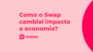 Swap Cambial o que é como funciona e qual seu impacto na economia