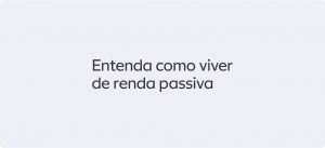 Renda Passiva O Que Exemplos E Quanto Necess Rio Para Voc Viver