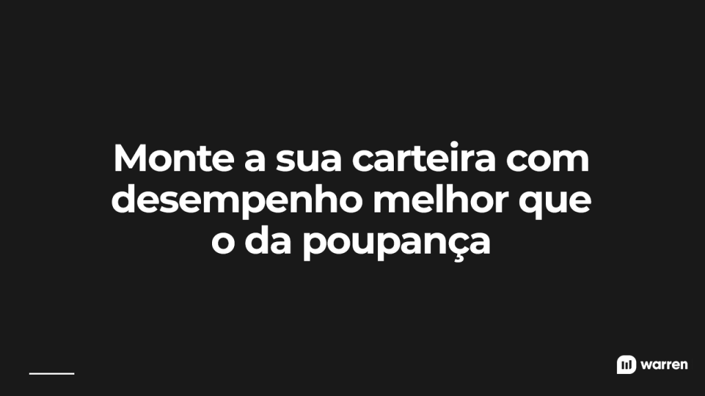 Monte sua carteira com desempenho melhor que a poupança, ilustração