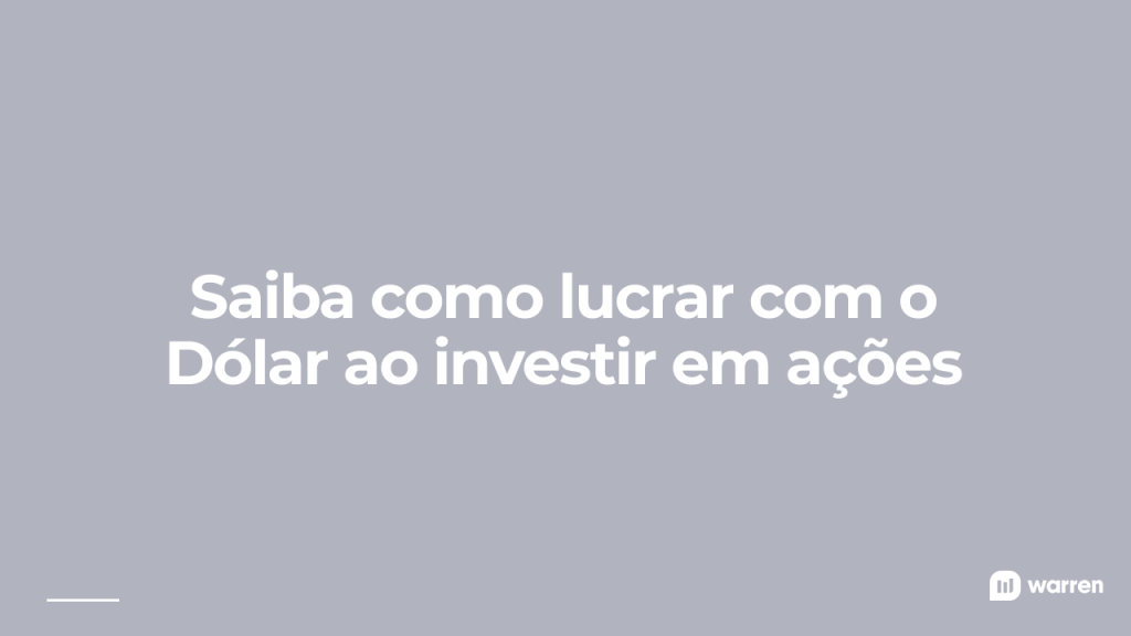 Como lucrar com o dólar ao investir em ações, ilustração