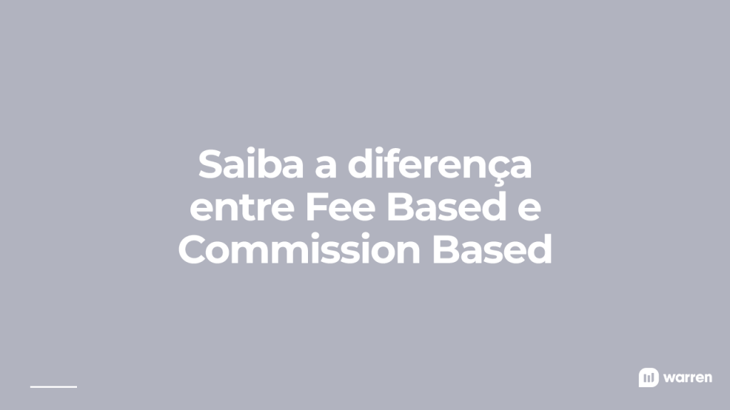 Saiba a diferença entre fee based e Commission based, ilustração