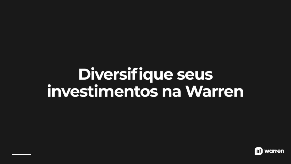 Diversifique seus investimentos na Warren, ilustração