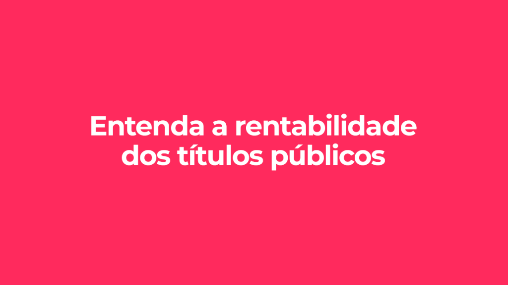 Entenda a rentabilidade dos títulos públicos, ilustração