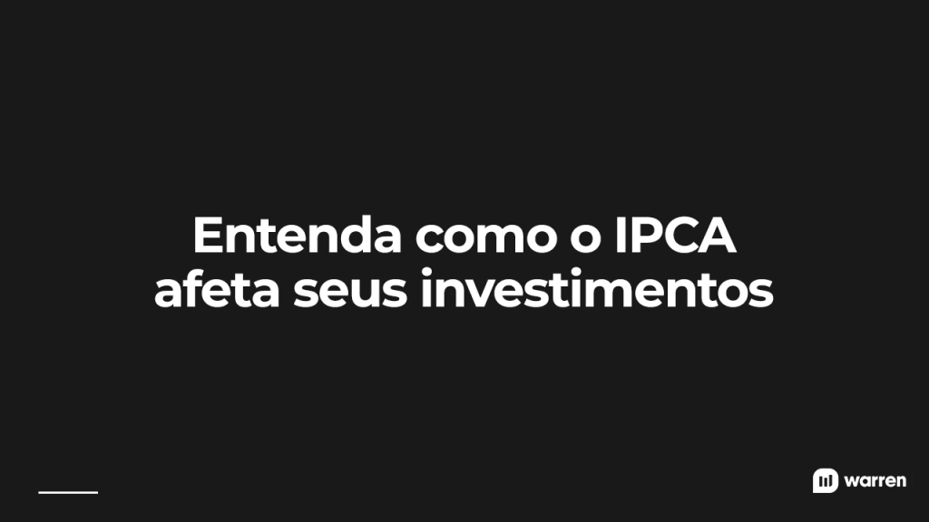 Entenda como o IPCA afeta os seus investimentos, ilustração