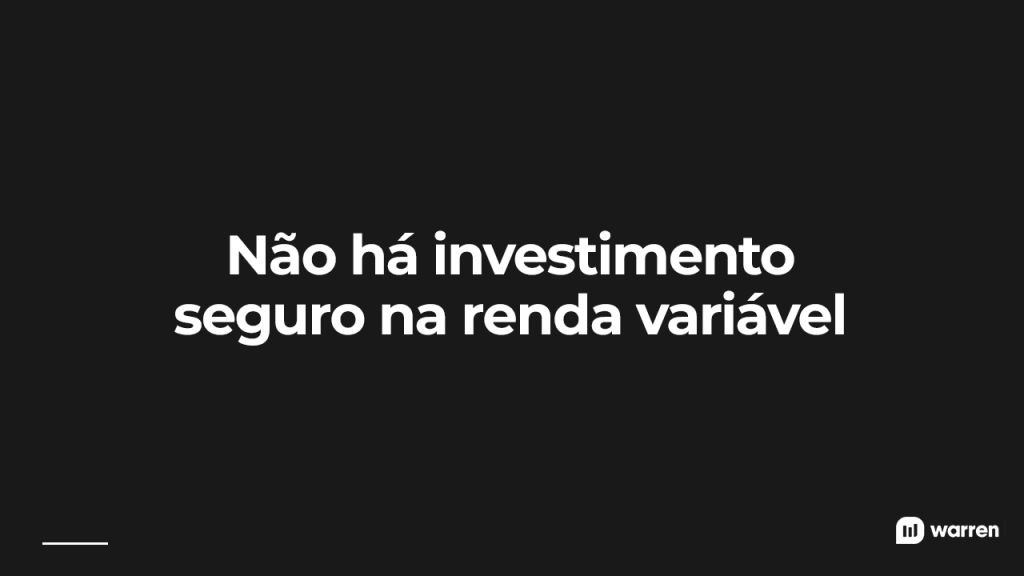 Não há investimento seguro na renda variável, ilustração