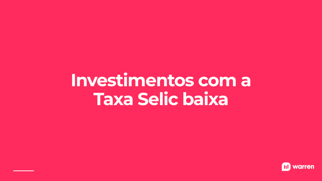 Investimentos com a Taxa Selic baixa, ilustração.