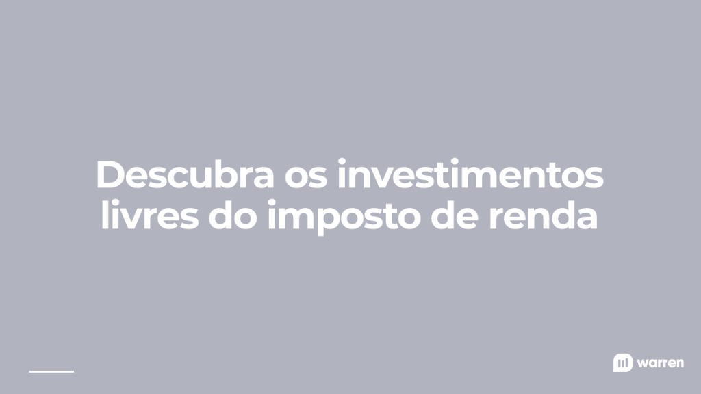 Descubra os investimentos isentos de IR, ilustração