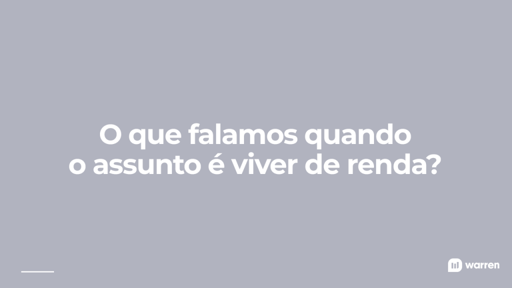O que falamos quando o assunto é viver de renda, ilustração