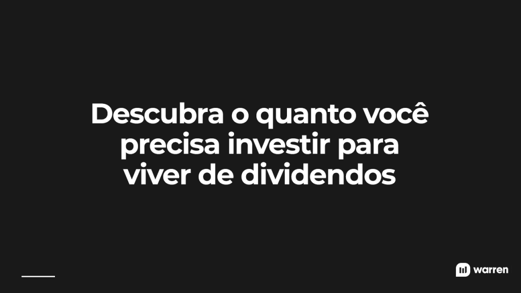 Descubra quanto você precisa investir para viver de dividendos, ilustração