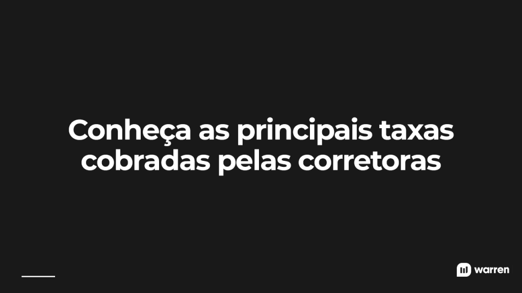 Conheça as principais taxas cobradas pelas corretoras, ilustração