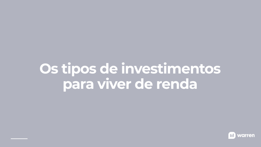 Tipos de investimentos para viver de renda, ilustração