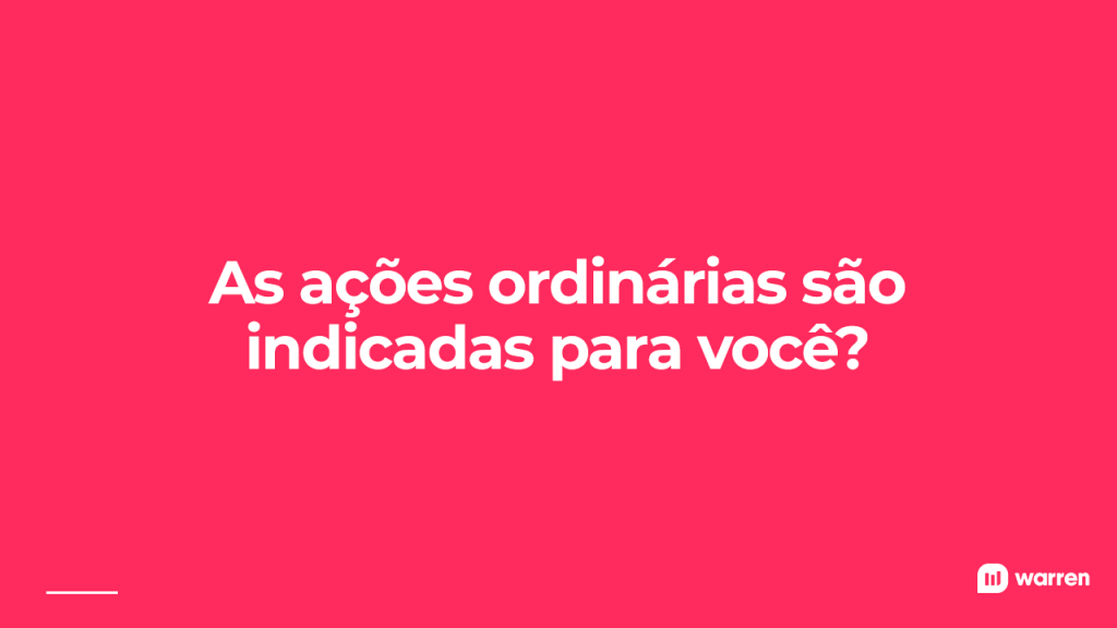 As ações ordinárias são indicadas para você, ilustração