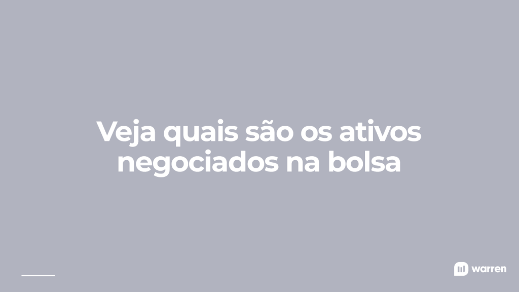 Veja quais são os ativos negociados na bolsa, ilustração