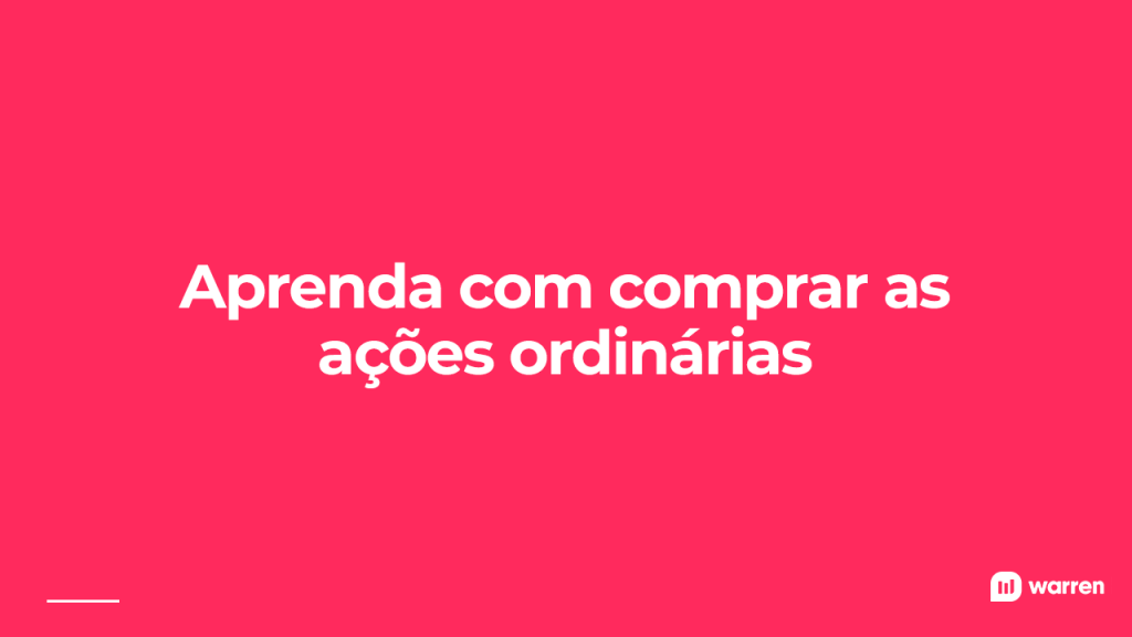 Aprenda como comprar as ações ordinárias, ilustração