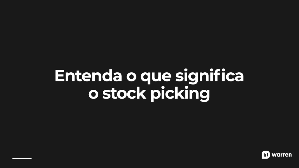 Entenda o que significa o stock picking, ilustração