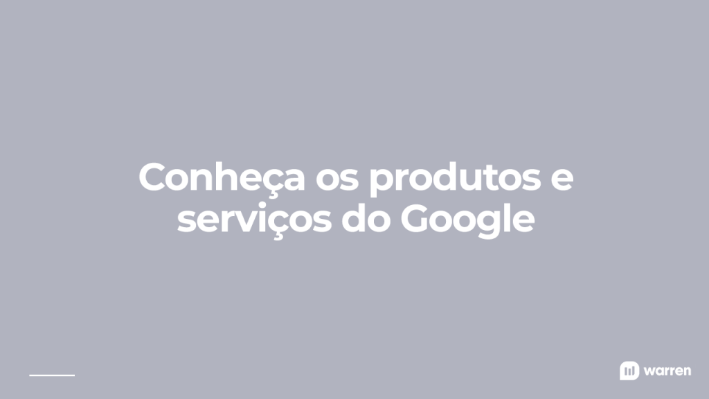 Conheça os produtos e serviços do Google, ilustração