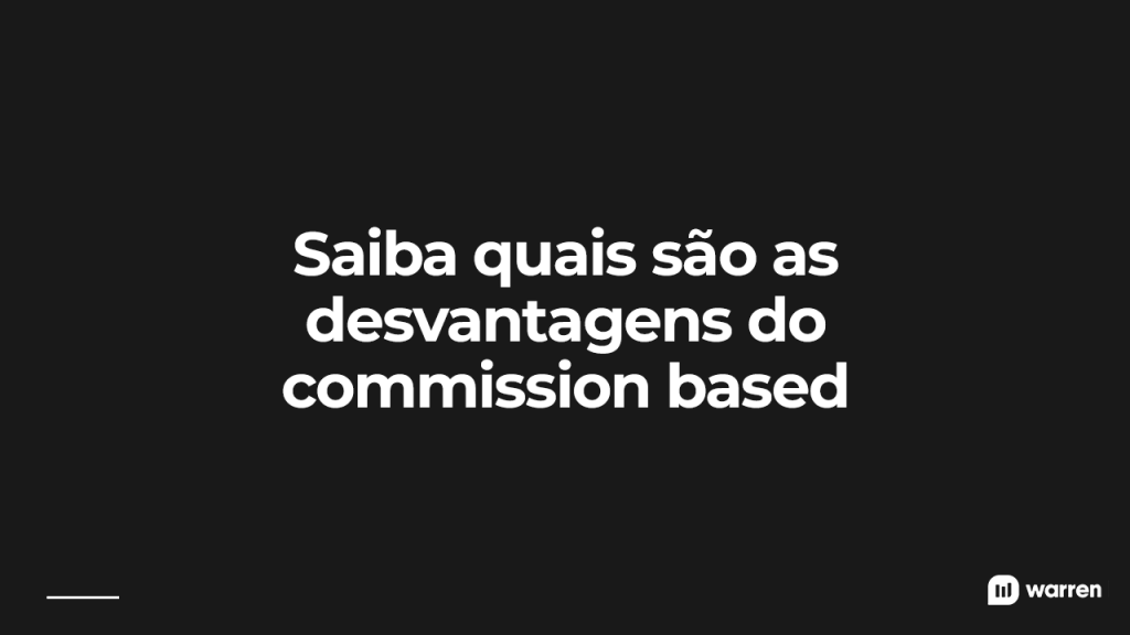 Saiba quais são as desvantagens do Commission based, ilustração