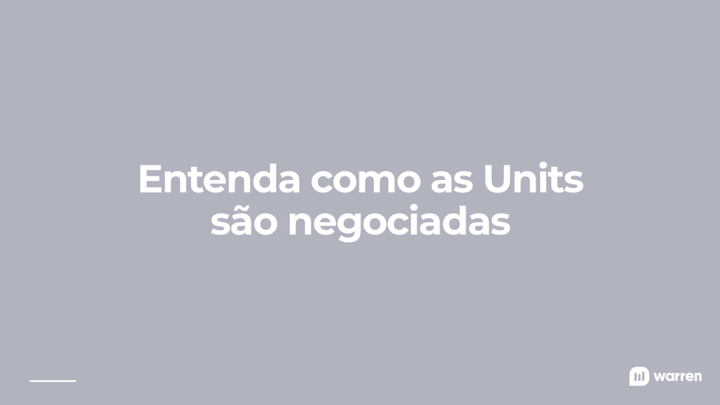 Entenda como as units são negociadas, ilustração