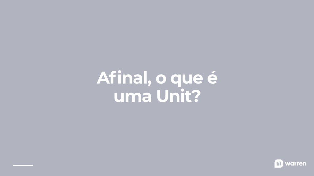 Afinal, o que é uma unit, ilustração