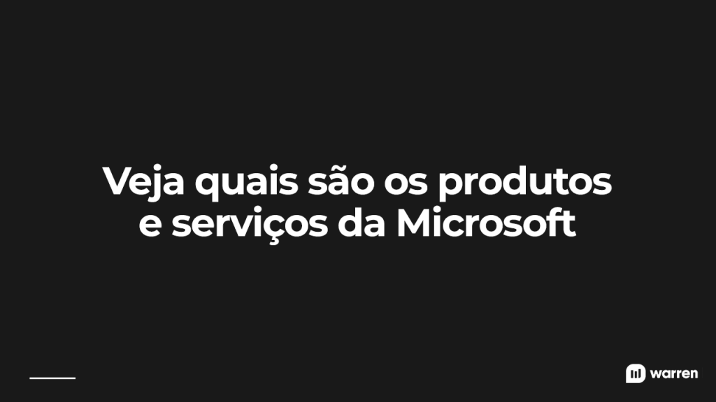 Veja quais são os produtos e serviços da Microsoft, ilustração