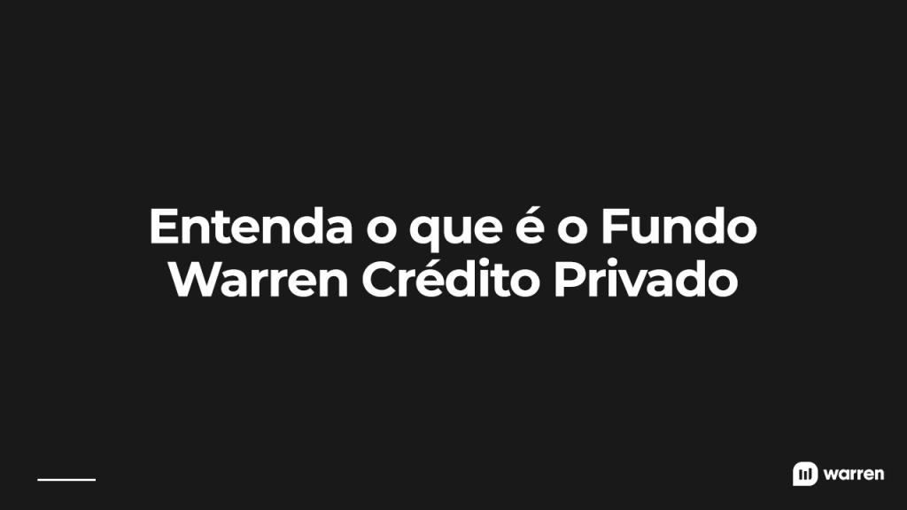 Entenda o que é o Fundo Warren Crédito Privado, ilustração