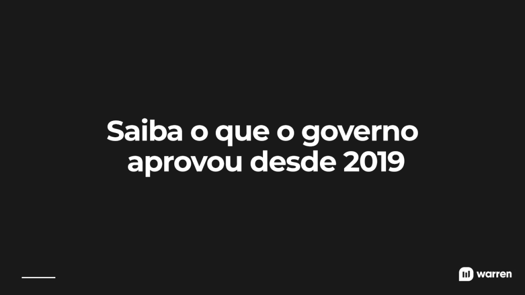 saiba o que o governo aprovou desde 2019, ilustração