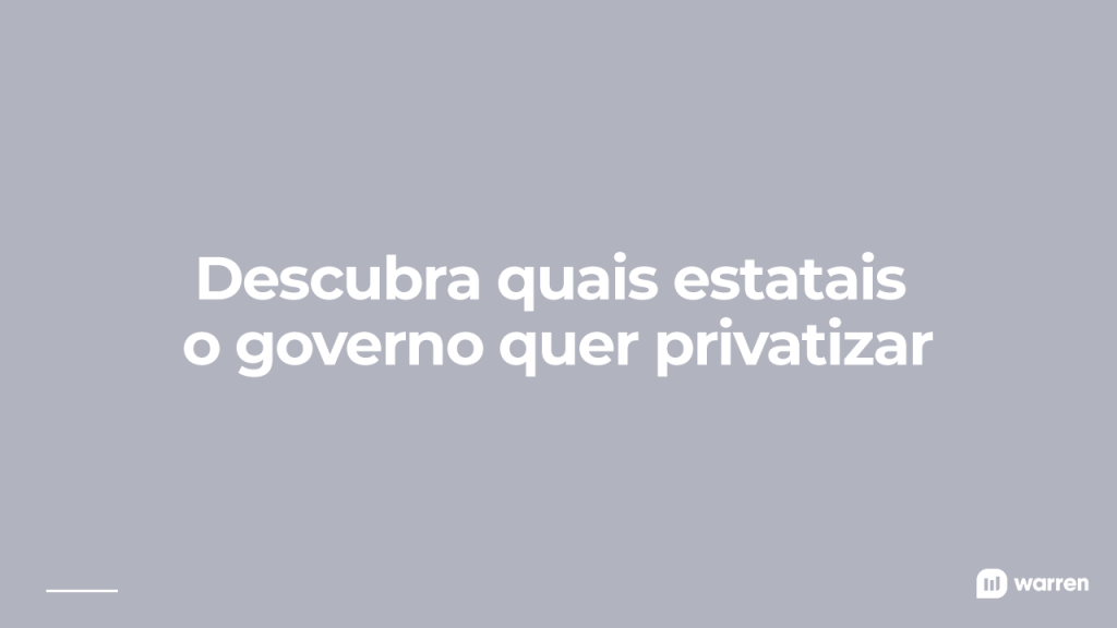 quais estatais o governo quer privatizar, ilustração