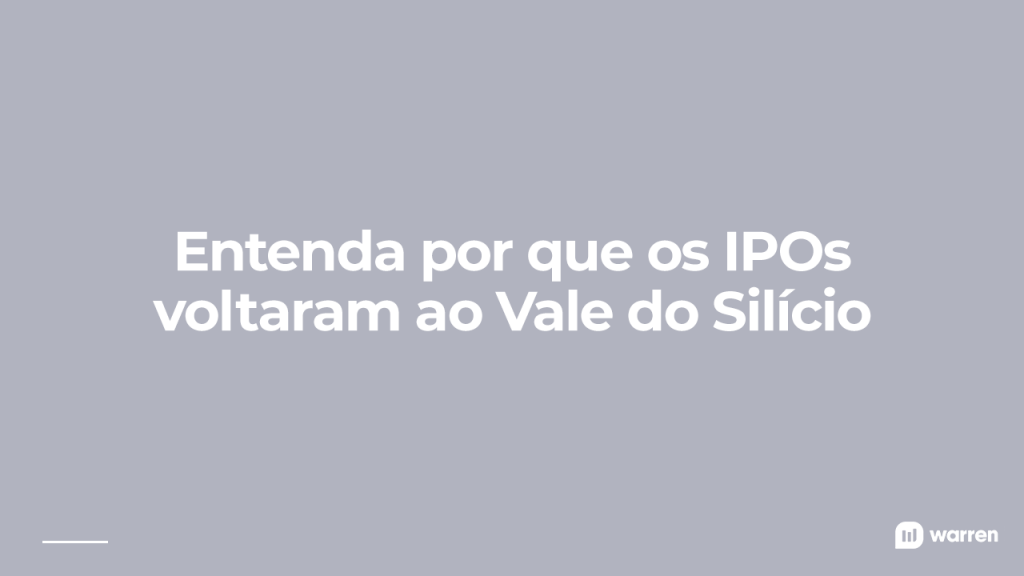 por que os ipos voltaram ao vale do silicio, ilustração