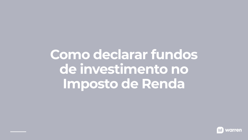 como declarar fundos de investimento no imposto de renda, ilustração