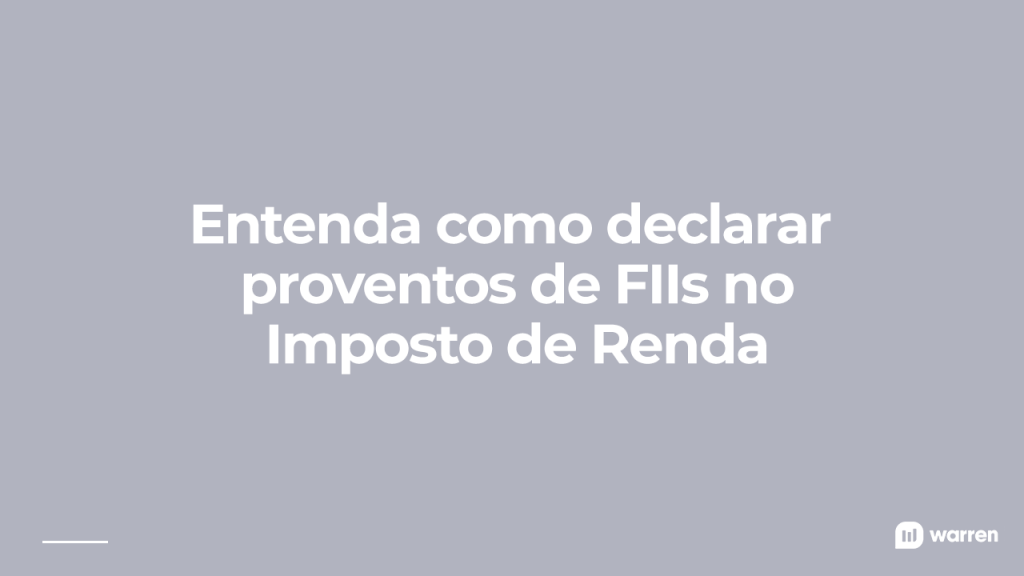 como declarar proventos de fiis no IR, ilustração
