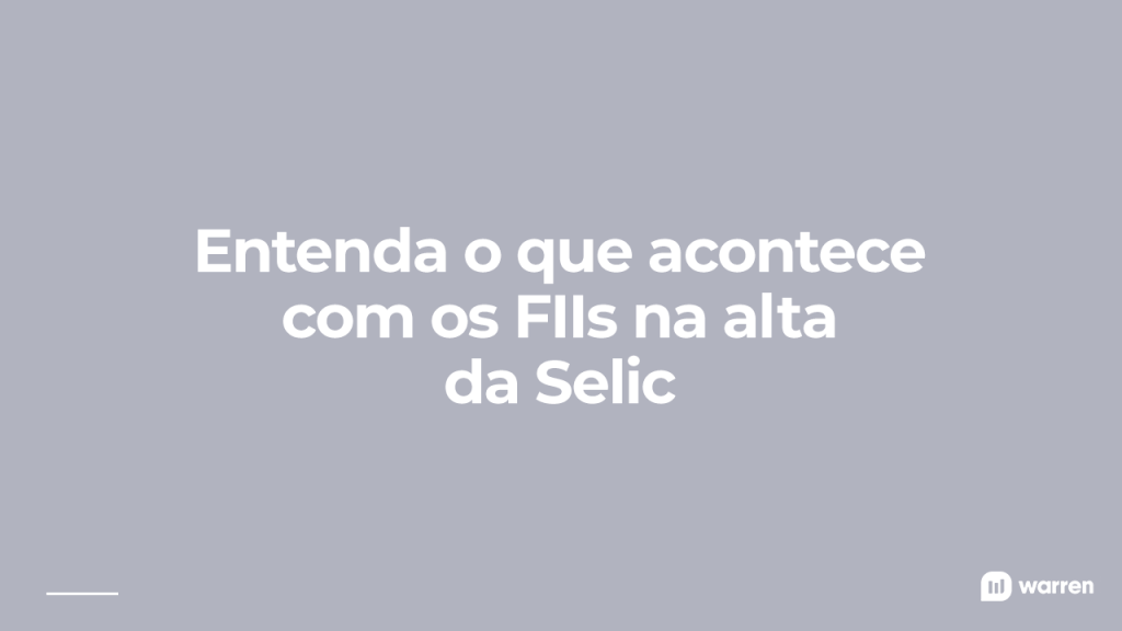 o que acontece com os fiis com a alta da selic, ilustração