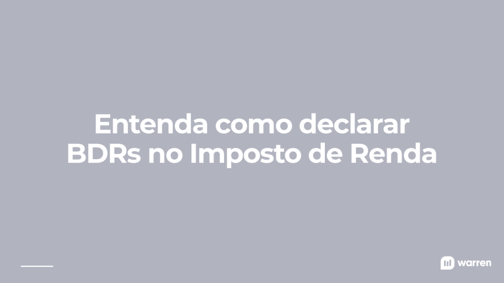 Como declarar BDRs no Imposto de Renda, ilustração