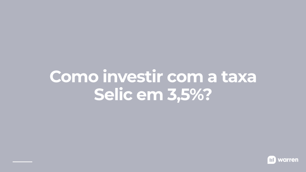 Como investir com a Selic a 3,5%, ilustração