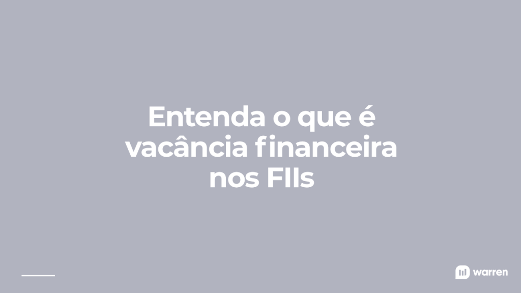 O que é vacância financeira nos FIIs, ilustração