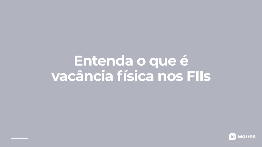 O que é vacância física nos FIIs, ilustração