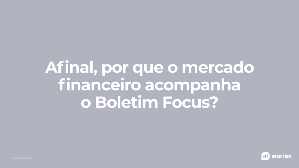 Por que o mercado financeiro acompanha o Boletim Focus, ilustração
