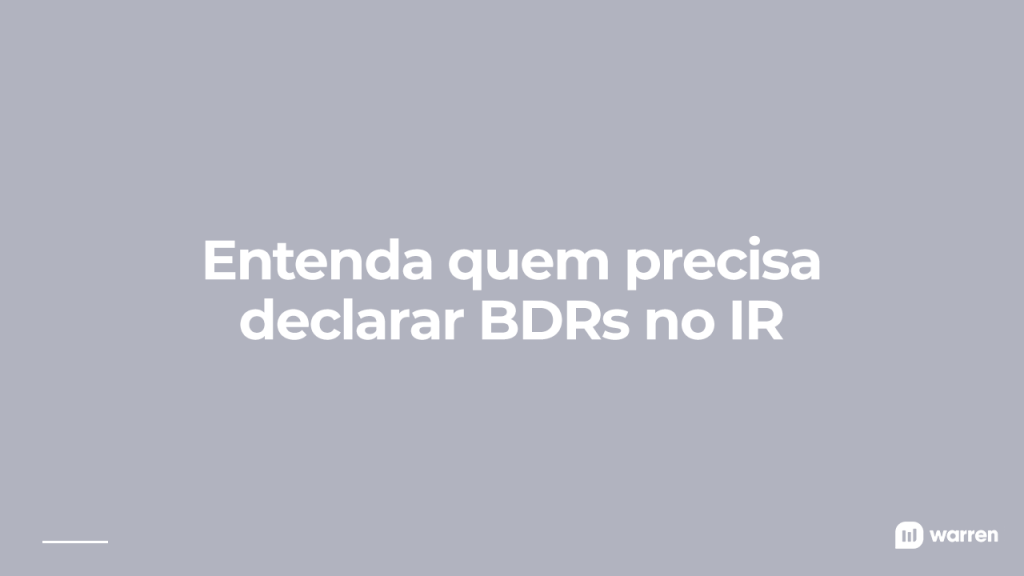 Quem precisa declarar BDRs no Imposto de Renda, ilustração