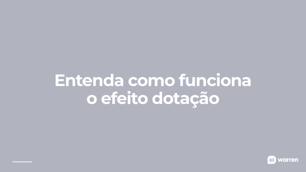 Como funciona o efeito dotação, ilustração