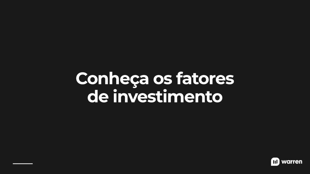 Quais são os fatores de investimento, ilustração
