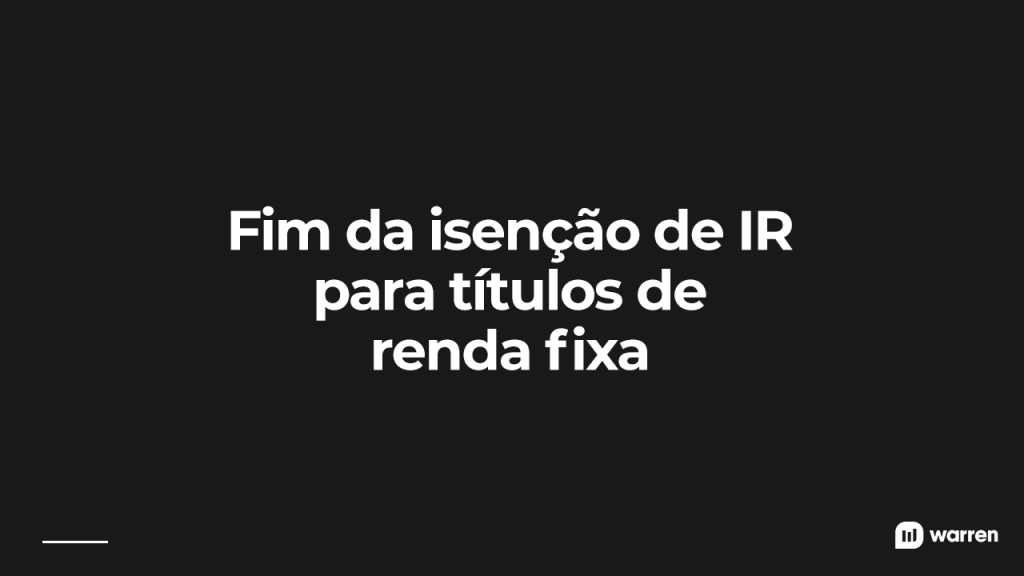 Fim da isenção para LCI, LCA e outros títulos de renda fixa, ilustração