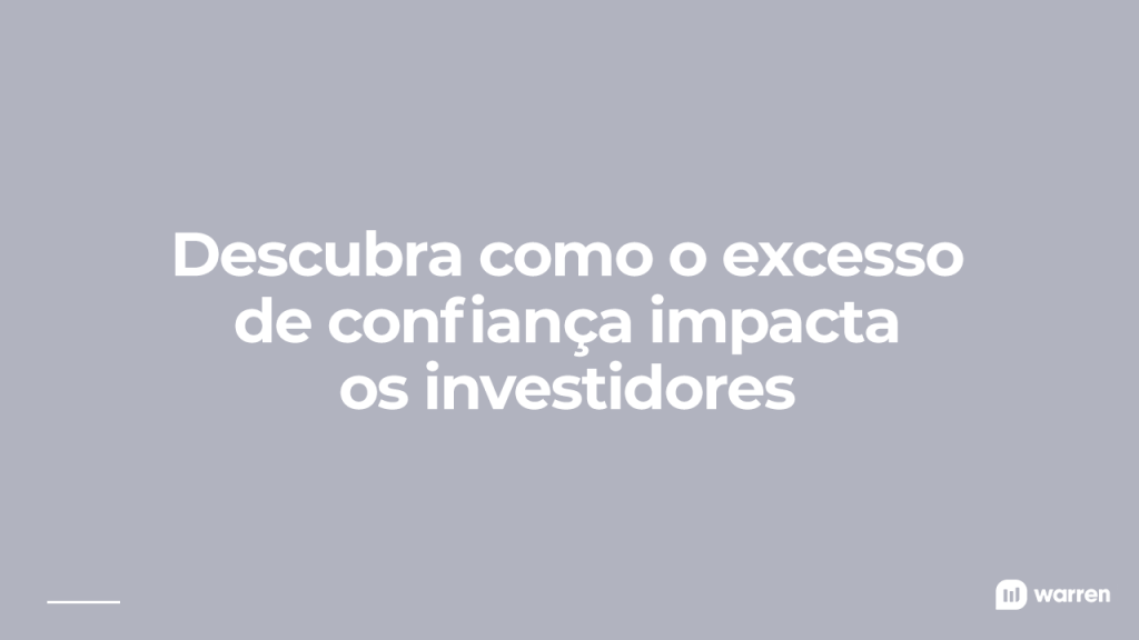 Como o excesso de confiança impacta os investidores, ilustração