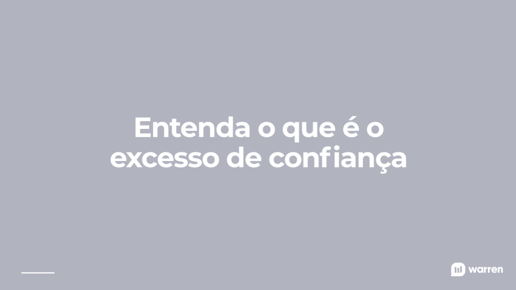 O que é excesso de confiança, ilustração