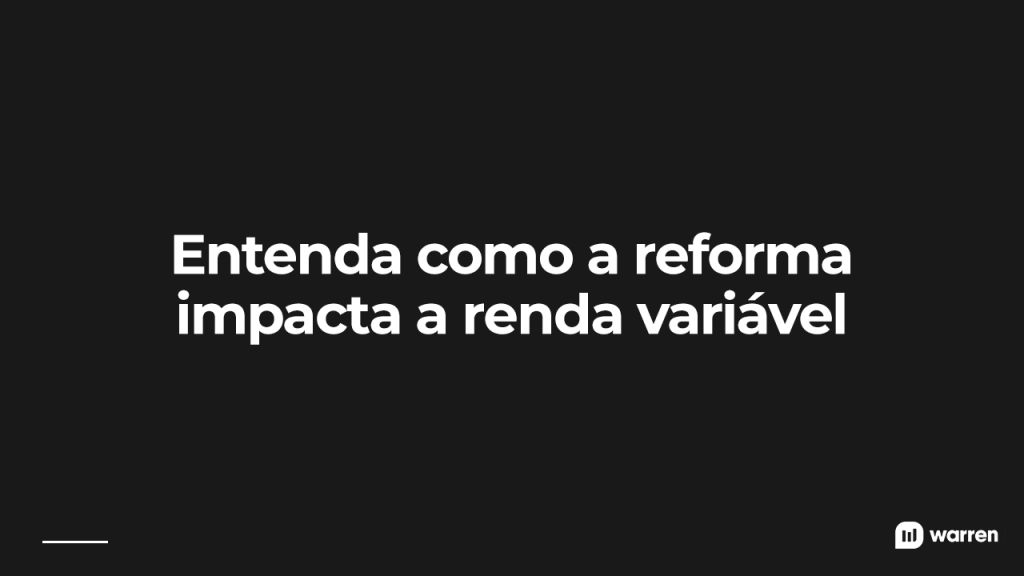 Mudanças previstas para a renda variável na reforma tributária, ilustração
