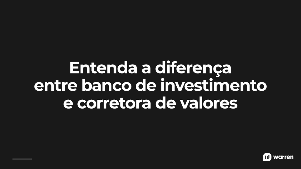 Qual a diferença entre banco de investimento e corretora de valores, ilustração