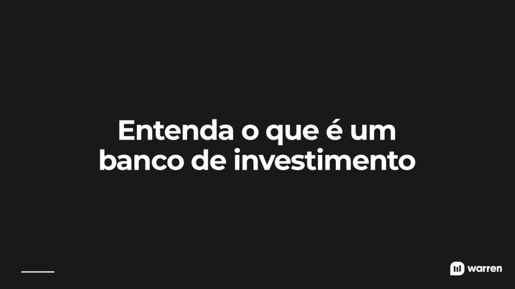 O que é um banco de investimento, ilustração