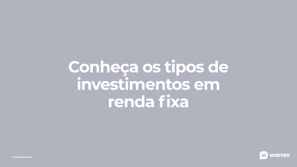 Quais são os tipos de investimentos em renda fixa, ilustração