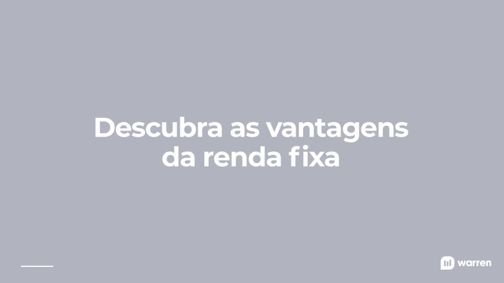 Quais são as vantagens da renda fixa, ilustração