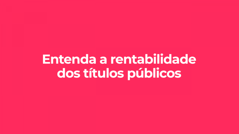 Títulos Públicos: Entenda O Que São E Como Investir