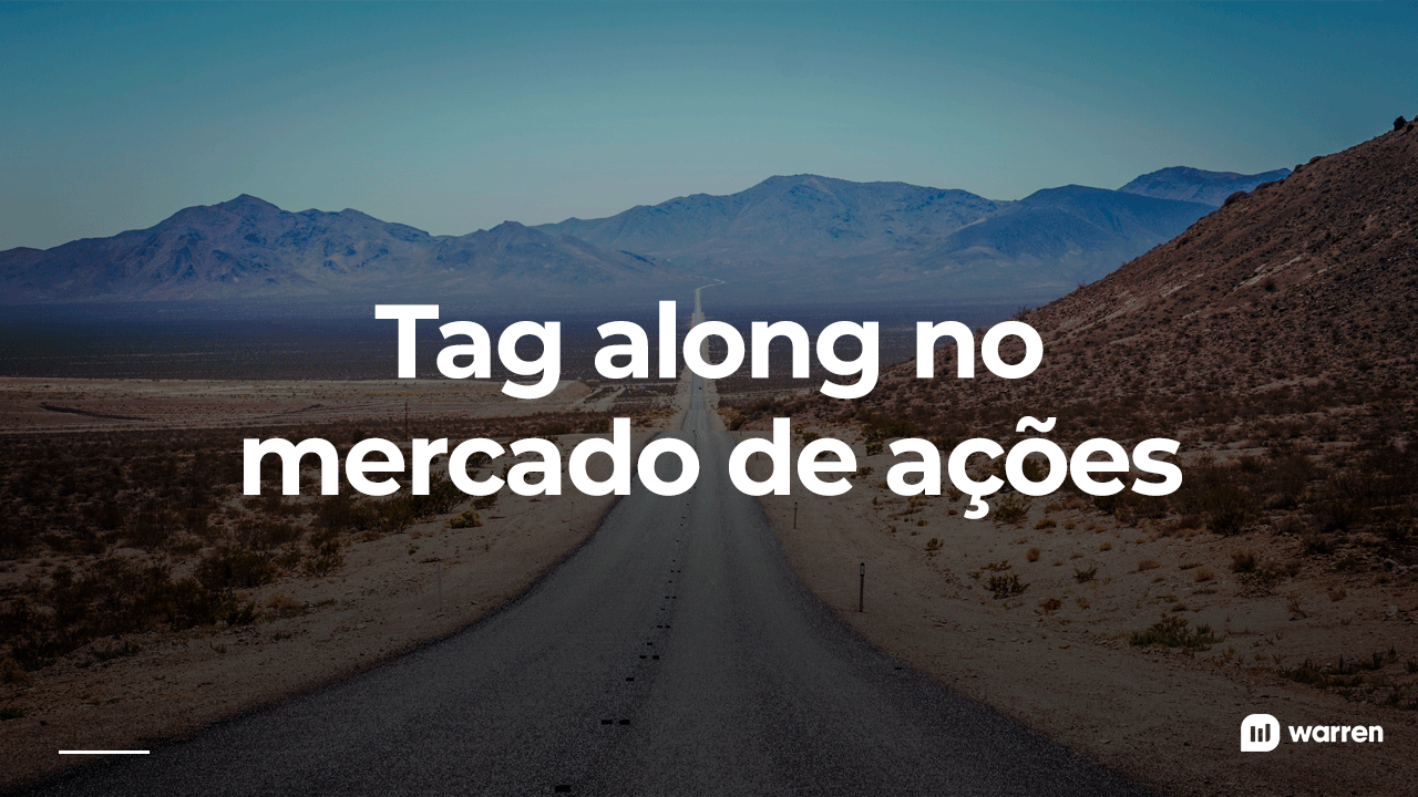 Tag Along No Mercado De Ações: Um Guia Para Você Entender | Warren