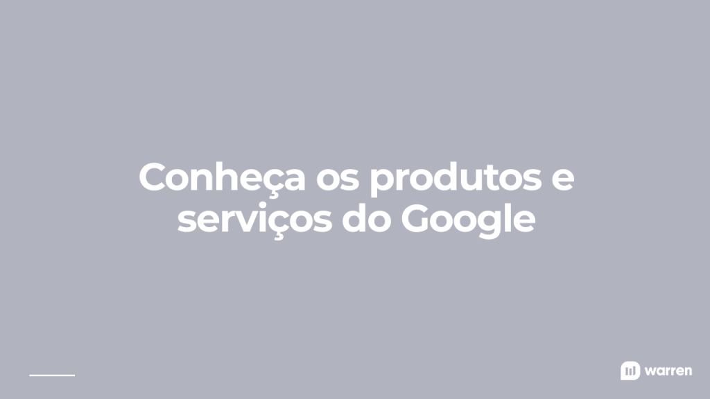 Conheça os produtos e serviços do Google, ilustração 